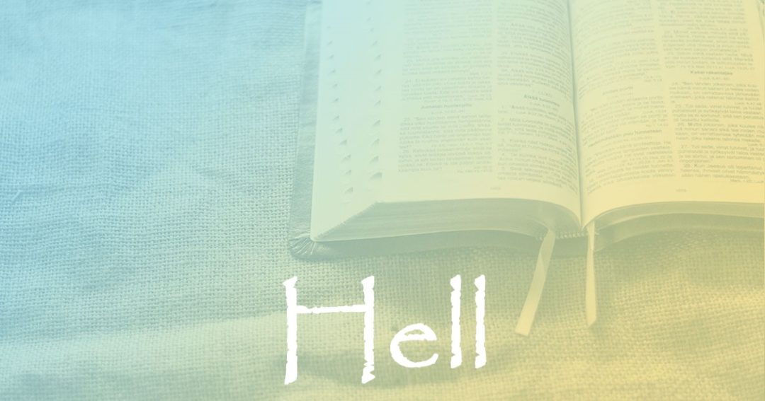 Hell:  Part 1 – Why Eternal Punishment is Eternal