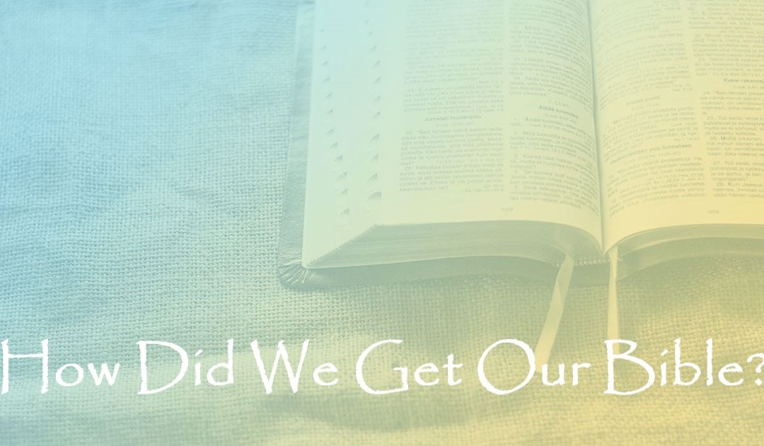 How Did We Get Our Bible?:  Part 61 – The Seed of the Modern Translations Part 3